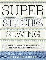 Algopix Similar Product 16 - Super Stitches Sewing A Complete Guide