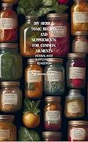 Algopix Similar Product 16 - DIY Herbal Tonic Recipes and