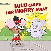 Algopix Similar Product 8 - Lulu Claps Her Worry Away A Story