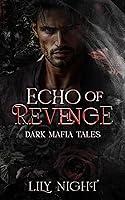 Algopix Similar Product 20 - Echo of Revenge Dark Mafia Romance