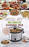 Algopix Similar Product 19 - Crock Pot New Complete Cookbook 2024