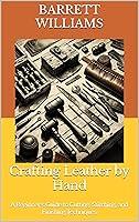 Algopix Similar Product 1 - Crafting Leather by Hand A Beginners