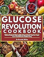 Algopix Similar Product 16 - GLUCOSE REVOLUTION COOKBOOK Delicious