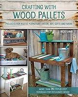 Algopix Similar Product 9 - Crafting with Wood Pallets Projects