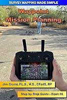 Algopix Similar Product 13 - Waypoint Mission Planning: Step-by-Step