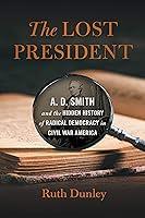 Algopix Similar Product 19 - The Lost President A D Smith and the