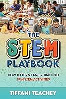 Algopix Similar Product 6 - The STEM Playbook How to Turn Family