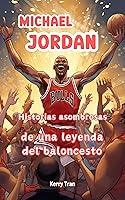 Algopix Similar Product 2 - Michael Jordan Historias asombrosas de