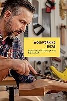 Algopix Similar Product 12 - Woodworking Ideas Simple and Detail