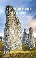 Algopix Similar Product 20 - The Ancient Stones of Scotland A brief