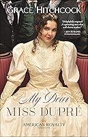 Algopix Similar Product 3 - My Dear Miss Dupr American Royalty