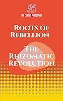 Algopix Similar Product 16 - Roots of Rebellion The Rhizomatic