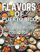 Algopix Similar Product 9 - Flavors of Puerto Rico A Puerto Rican