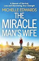 Algopix Similar Product 18 - The Miracle Mans Wife A Memoir of