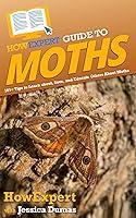 Algopix Similar Product 14 - HowExpert Guide to Moths 101 Tips to