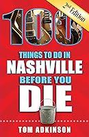 Algopix Similar Product 13 - 100 Things to Do in Nashville Before