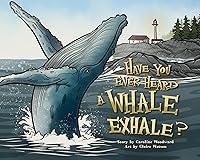 Algopix Similar Product 18 - Have You Ever Heard a Whale Exhale?