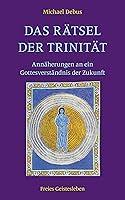 Algopix Similar Product 9 - Das Rtsel der Trinitt Annherungen