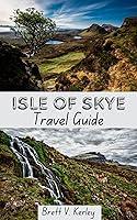 Algopix Similar Product 15 - Isle Of Skye Travel Guide 20242025