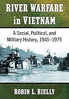 Algopix Similar Product 9 - River Warfare in Vietnam A Social