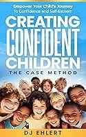 Algopix Similar Product 20 - Creating Confident Children The Case