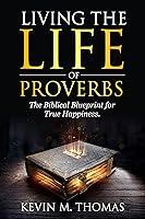 Algopix Similar Product 8 - Living the Life of Proverbs  The