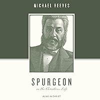 Algopix Similar Product 10 - Spurgeon on the Christian Life Alive