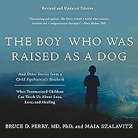 Algopix Similar Product 18 - The Boy Who Was Raised as a Dog And