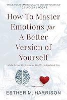 Algopix Similar Product 17 - How To Master Emotions For A Better