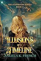 Algopix Similar Product 3 - Illusions of a Timeline The Starbinds