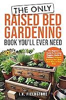 Algopix Similar Product 15 - The ONLY Raised Bed Gardening Book