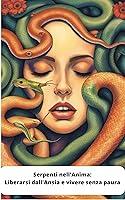 Algopix Similar Product 12 - Serpenti nellanima Liberarsi