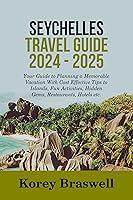 Algopix Similar Product 12 - SEYCHELLES TRAVEL GUIDE 2024  2025