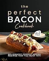 Algopix Similar Product 10 - The Perfect Bacon Cookbook Deliciously