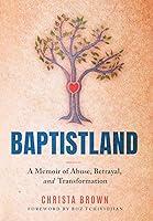 Algopix Similar Product 9 - Baptistland A Memoir of Abuse