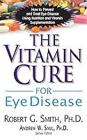 Algopix Similar Product 14 - The Vitamin Cure for Eye Disease How