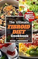 Algopix Similar Product 20 - The Ultimate Fibroid Diet Cookbook