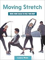 Algopix Similar Product 4 - Moving Stretch Work Your Fascia to