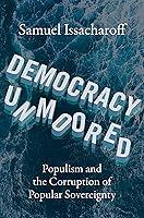 Algopix Similar Product 20 - Democracy Unmoored Populism and the