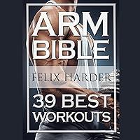 Algopix Similar Product 17 - Arm Bible: 39 Best Workouts