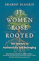 Algopix Similar Product 13 - If Women Rose Rooted A Journey to