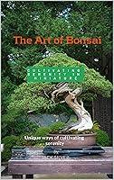 Algopix Similar Product 14 - The Art of Bonsai Cultivating Serenity