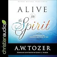 Algopix Similar Product 15 - Alive in the Spirit Experiencing the