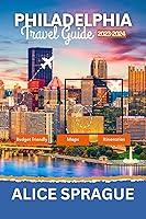 Algopix Similar Product 11 - Philadelphia Travel Guide 20232024 A