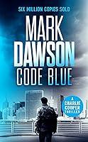 Algopix Similar Product 16 - Code Blue Charlie Cooper Thrillers