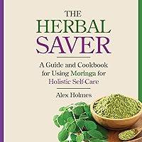 Algopix Similar Product 14 - The Herbal Saver A Guide and Cookbook