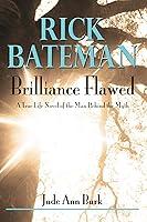 Algopix Similar Product 12 - Rick Bateman  Brilliance Flawed A