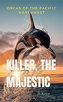 Algopix Similar Product 4 - Killer The Majestic Orcas of the