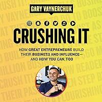 Algopix Similar Product 1 - Crushing It How Great Entrepreneurs