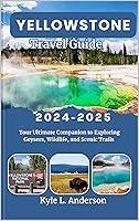 Algopix Similar Product 18 - Yellowstone Travel Guide 20242025